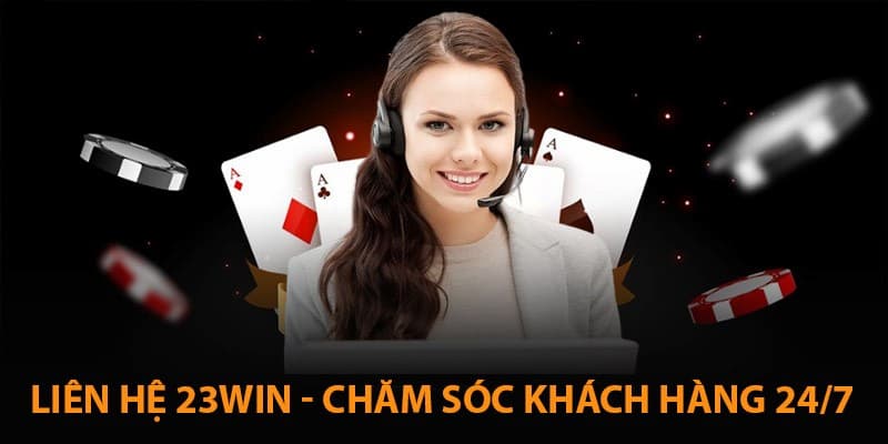 Lưu ý quan trọng khi liên hệ 23win với bộ phận hỗ trợ